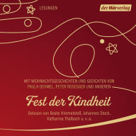 Fest der Kindheit: Weihnachtsgeschichten und Gedichte von Paula Dehmel, Peter Rosegger und anderen (Abridged)