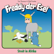 12: Streit in Afrika: Freddy der Esel - Ein musikalisches Hörspiel (Abridged)