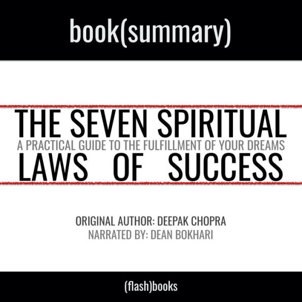 Summary: The Seven Spiritual Laws of Success by Deepak Chopra: A Practical Guide to the Fulfillment of Your Dreams