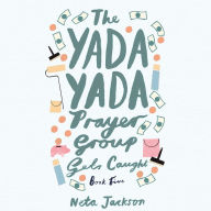 The Yada Yada Prayer Group Gets Caught