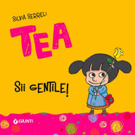 Sii gentile, Tea!