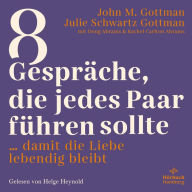 8 Gespräche, die jedes Paar führen sollte: ... damit die Liebe lebendig bleibt