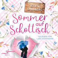 Sommer auf Schottisch: Highland - Liebesroman