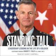 Standing Tall: Leadership Lessons in the Life of a Soldier