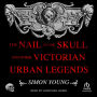 The Nail in the Skull and Other Victorian Urban Legends