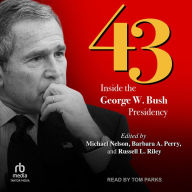 43: Inside the George W. Bush Presidency