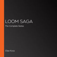 Loom Saga: The Complete Series