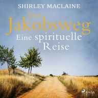 Der Jakobsweg - Eine spirituelle Reise