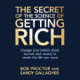 The Secret of The Science of Getting Rich: Change Your Beliefs About Success and Money to Create The Life You Want