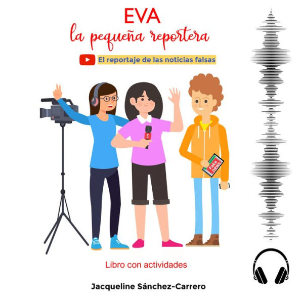 Eva, la pequeña reportera: El reportaje de las noticias falsas