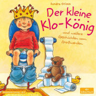 Der kleine Klo-König: Und weitere Geschichten vom Großwerden (Abridged)