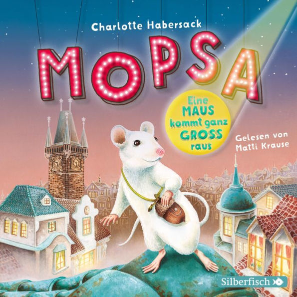 Mopsa - Eine Maus kommt ganz groß raus (Abridged)