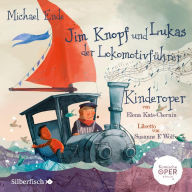 Jim Knopf und Lukas der Lokomotivführer - Kinderoper (Abridged)