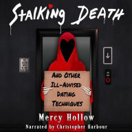 Stalking Death and Other Ill-Advised Dating Techniques: A Reaper Dark Comedy