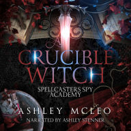 A Crucible Witch: A Fantasy Academy Series