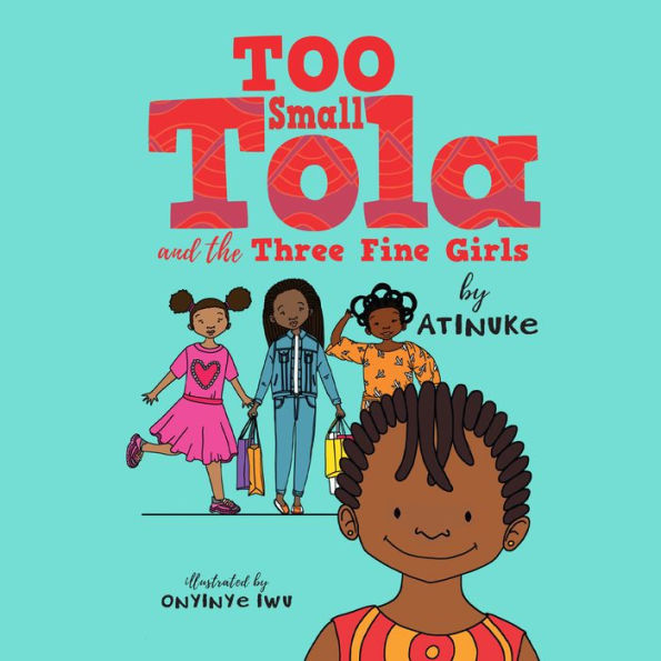 Too Small Tola and the Three Fine Girls