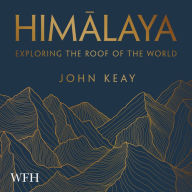 Himalaya: Exploring the Roof of the World