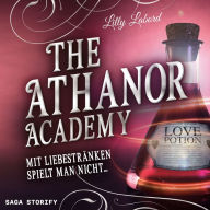 Athanor Academy, The - Mit Liebestränken spielt man nicht ... (Band 1)