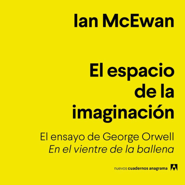 El espacio de la imaginación: El ensayo de George Orwell «En el vientre de la ballena»