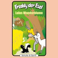 36: Lulus Wunderblume: Freddy der Esel - Ein musikalisches Hörspiel (Abridged)