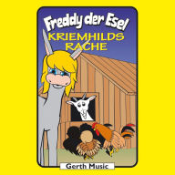 47: Kriemhilds Rache: Freddy der Esel - Ein musikalisches Hörspiel (Abridged)