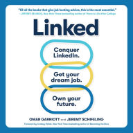 Linked: Conquer LinkedIn. Get Your Dream Job. Own Your Future.