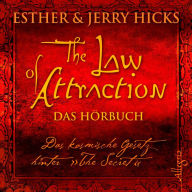 The Law of Attraction, Das kosmische Gesetz hinter 