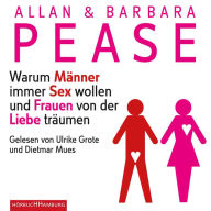 Warum Männer immer Sex wollen und Frauen von der Liebe träumen (Abridged)