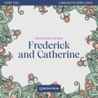 Frederick and Catherine - Story Time, Episode 9 (Unabridged)