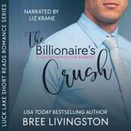 The Billionaire's Crush: Luck Lake Short Reads Romance