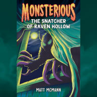 Snatcher of Raven Hollow, The (Monsterious, Book 2)