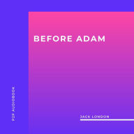 Before Adam (Unabridged)