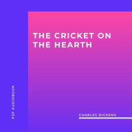 Cricket On The Hearth, The (Unabridged)