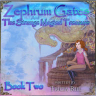 Zephrum Gates & The Strange Magical Treasure