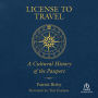 License to Travel: A Cultural History of the Passport