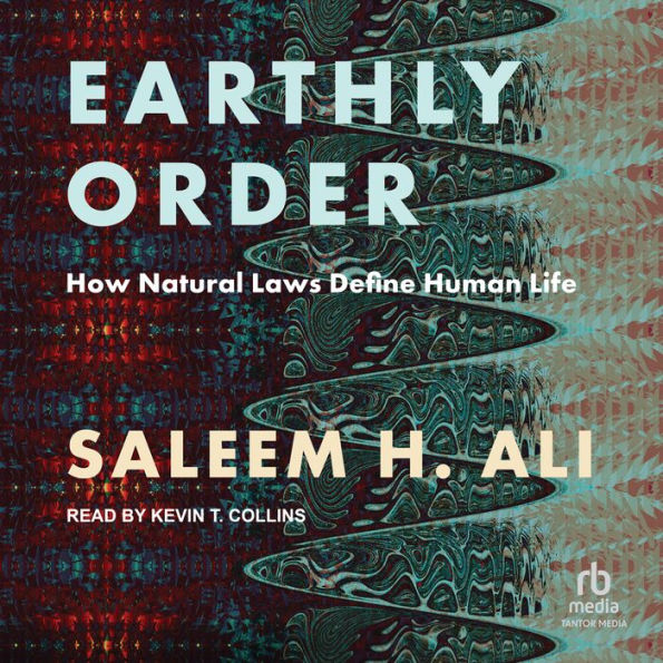 Earthly Order: How Natural Laws Define Human Life