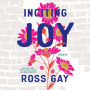 Inciting Joy: Essays