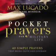 Pocket Prayers for Military Life: 40 Simple Prayers That Bring Faith and Courage