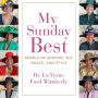 My Sunday Best: Pearls of Wisdom, Wit, Grace, and Style