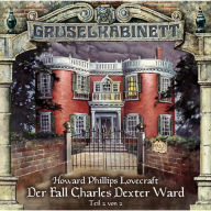 Gruselkabinett, Folge 25: Der Fall Charles Dexter Ward (Folge 2 von 2)