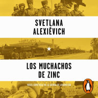 Los muchachos de zinc: Voces soviéticas de la guerra de Afganistán / Zinky Boys: Soviet Voices from the Afghanistan War