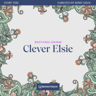 Clever Elsie - Story Time, Episode 5 (Unabridged)