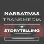 Narrativas Transmedia y Storytelling