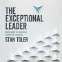 The Exceptional Leader: Motivated to Succeed, Equipped to Excel