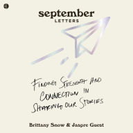 September Letters: Finding Strength and Connection in Sharing Our Stories