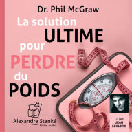 La solution ultime pour perdre du poids (Abridged)