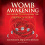 Womb Awakening: Initiatory Wisdom from the Creatrix of All Life