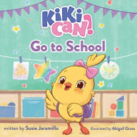 Kiki Can! Go to School: A Canticos Original Picture Book