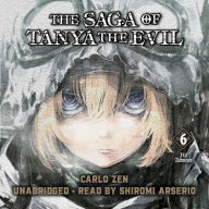 The Saga of Tanya the Evil, Vol. 6 (light novel): Nil Admirari