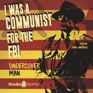 I Was A Communist For the FBI: Undercover Man